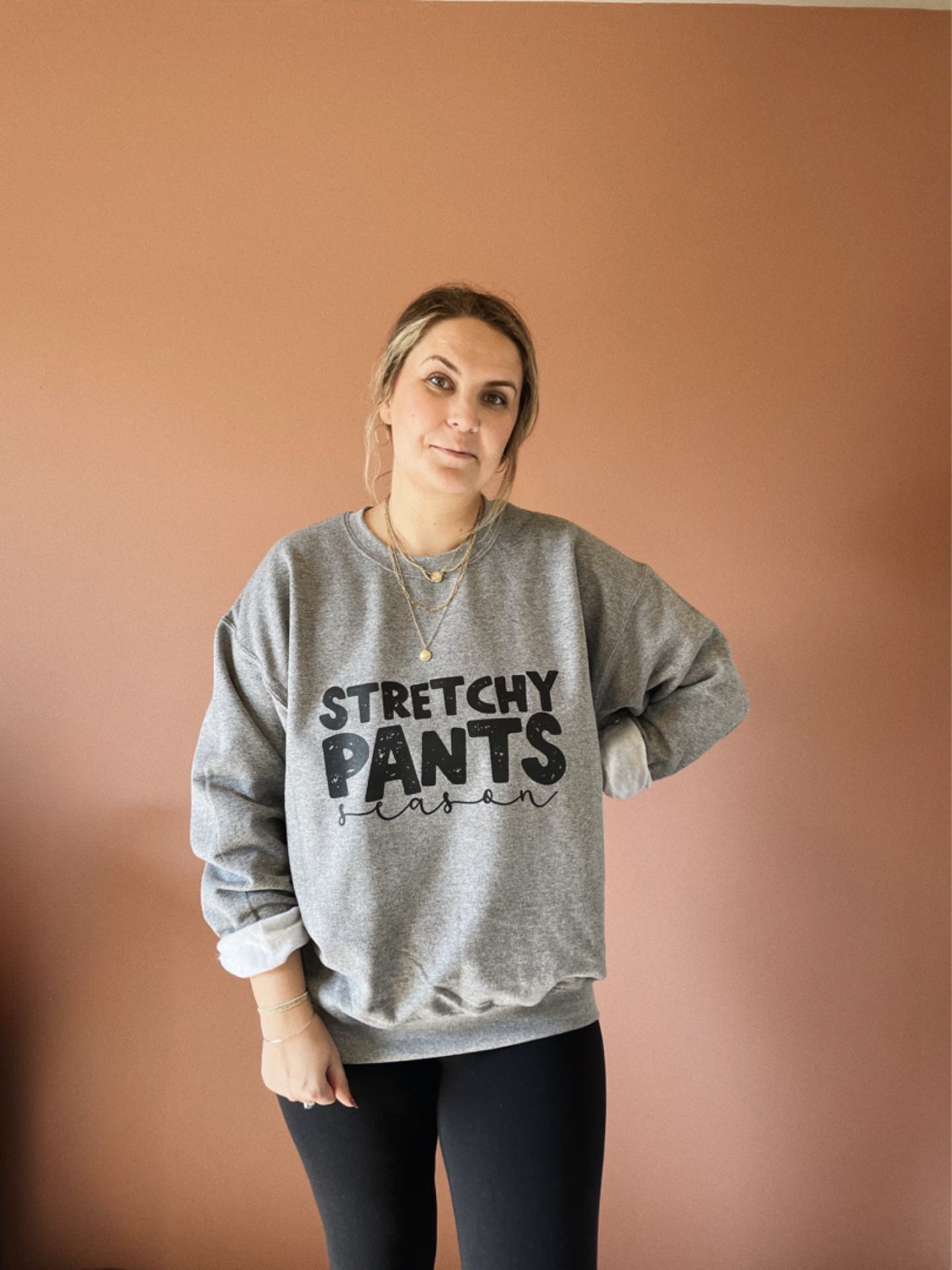 Stretchy Pants Season Sweatshirt